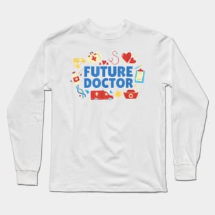 Future Doctor Shirt School Studying Girls Boys Future Doctor T-Shirt Long Sleeve T-Shirt